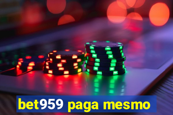 bet959 paga mesmo